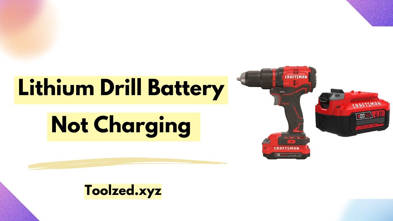 Lithium Drill Battery Not Charging: 8 Solutions