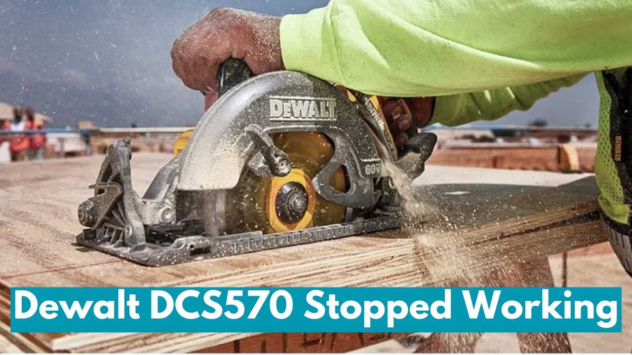 Dewalt DCS570 Stopped Working: 6 Easy Fixes